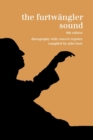The Furtwangler Sound: Discography and Concert Listing, (Furtwaengler / Furtwangler) - Book