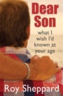 Dear Son : What I Wish I'd Known at Your Age - Book