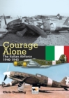 Courage Alone : The Italian Air Force 1940-1943 - Book