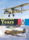 The Secret Years : Flight Testing at Boscombe Down 1939-1945 - Book