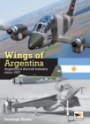 Wings of Argentina : Argentina's Aircraft Industry Since 1927 - Book
