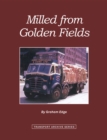 Milled from Golden Fields : A Pictorial History of Flour Millers' Transport in Great Britain - Book