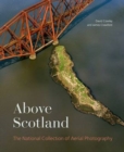 Above Scotland : The National Collection of Aerial Photography - Book