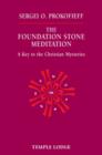 The Foundation Stone Meditation : A Key to the Christian Mysteries - Book