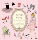 Savoir Vivre by Laduree : The Art of Fine Living - Book
