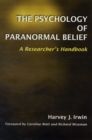 The Psychology of Paranormal Belief : A Researcher's Handbook - Book
