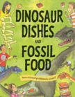 Dinosaur Dishes and Fossil Food - Book