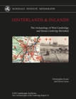 Hinterlands and Inlands : The Archaeology of West Cambridge and Roman Cambridge Revisited - Book