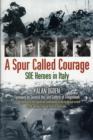 A Spur Called Courage : SOE Heroes in Italy - Book