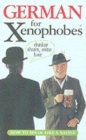 German for Xenophobes : Speak the Lingo by Speaking English - Book
