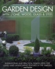 Garden Design With Stone, Wood, Glass & Steel - Book
