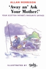 Away An' Ask Your Mother! : Your Scottish Father's Favourite Sayings - Book