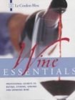 Le Cordon Bleu Wine Essentials : Professional Secrets to Buying, Storing, Serving and Drinking Wine - Book