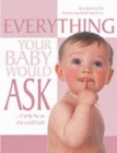 Everything Your Baby Would Ask...If Only He or She Could Talk - Book
