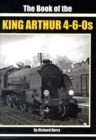 The Book of the King Arthur 4-6-0S - Book