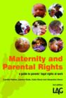 Maternity and Parental Rights : A Parent's Guide to Rights at Work - Book