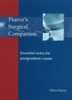 Pearce's Surgical Companion : Essential notes for postgraduate exams - Book