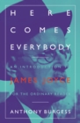 Here Comes Everybody : An Introduction to James Joyce for the ordinary reader - Book