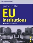 The Federal Trust Guide to the EU Institutions - Book
