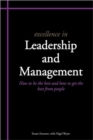 Excellence in Leadership and Management : How to be the Best and How to Get the Best from People - Book