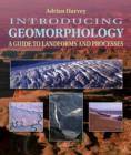 Introducing Geomorphology for Tablet devices : A Guide to Landforms and Processes - eBook