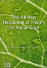 The All New Handbook of Theory for Social Care - Book