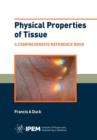 Physical Properties of Tissue : A Comprehensive Reference Book - Book