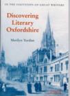 Discovering Literary Oxfordshire : In the Footsteps of Great Writers - Book