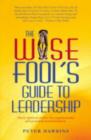 Wise Fool`s Guide to Leadership - Book