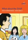 What about the Girls? : Sam's Football Stories - Set B, Book 3 - Book