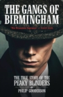 The Gangs Of Birmingham : The True Story of the Peaky Blinders - Book