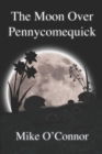 The Moon Over Pennycomequick - Book