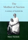 The Mother of Necton : A Century of Norfolk Life - Book