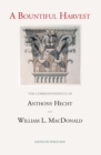 A Bountiful Harvest : The Correspondence of Anthony Hecht and William L. MacDonald - Book