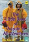 The Little Book of Outside in All Weathers : Little Books with Big Ideas (17) - Book