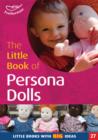 The Little Book of Persona Dolls : Little Books with Big Ideas - Book