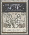 The Elements of Music : Melody, Rhythm and Harmony - Book