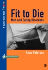 Fit to Die : Men and Eating Disorders - Book