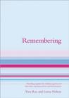 Remembering : Providing Support for Children Aged 7 to 13 Who Have Experienced Loss and Bereavement - Book