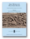 Able Minds and Practiced Hands : Scotland's Early Medieval Sculpture in the 21st Century - Book