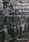 Damned Un-English Sailors : British Submariners 1901-1945 - Book