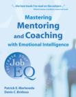 Mastering Mentoring and Coaching with Emotional Intelligence : Increase Your Job EQ - Book