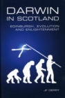Darwin in Scotland : Edinburgh, Evolution and Enlightenment - Book