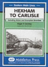 Hexham to Carlisle : Including the Alston and the Brampton Branches - Book