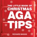 The Little Book of Aga Christmas Tips - Book