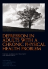 Depression in Adults with a Chronic Physical Health Problem : The NICE Guideline on Treatment and Management - Book