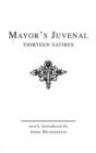 Mayor's Juvenal (Vol. II) : Thirteen Satires of Juvenal II - Book