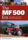 The MF 500 Era : The Tractors, the Times and Their Implements - Book