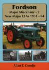 Fordson Major Miscellany - 2 New Major E1AS 1951-64 : 2 - Book