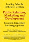 Public Relations, Marketing and Development: Essays in Leadership in Challenging Times - Book